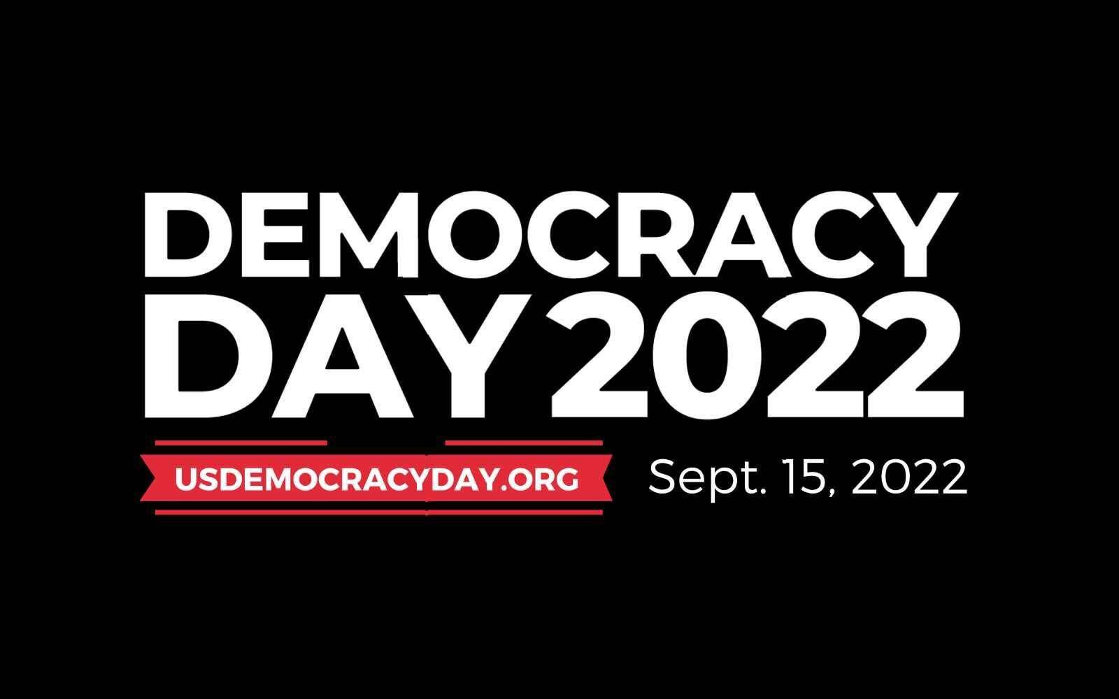 A logo that reads: Democracy Day 2022. US democracy day dot org. September 15, 2022.